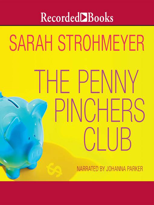 Title details for The Penny Pinchers Club by Sarah Strohmeyer - Wait list